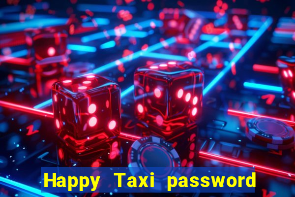 Happy Taxi password road 96 road 96 happy taxi security